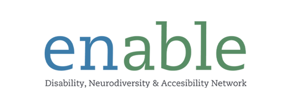 ENABLE - Disability, Neurodiversity & Accessibility Network